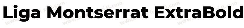 Liga Montserrat ExtraBold ExtraBold字体转换